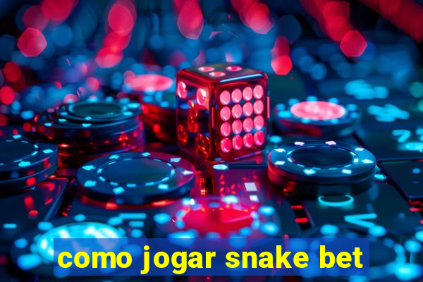 como jogar snake bet